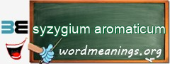 WordMeaning blackboard for syzygium aromaticum